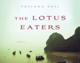 Reading the American War: Tatjana Soli’s The Lotus Eaters