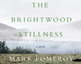 Jade Hidle Reviews Mark Pomeroy’s Novel The Brightwood Stillness