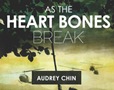 Lucy Van Reviews Audrey Chin’s “As the Heart Bones Break”