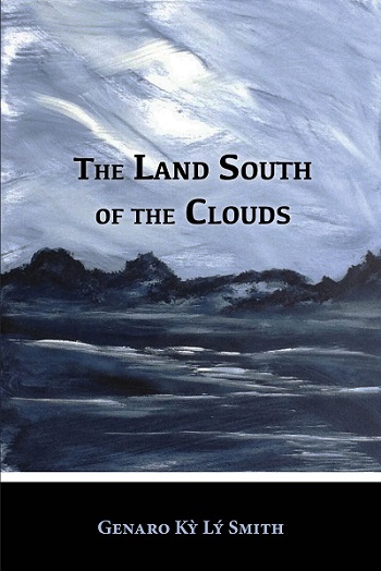 'The Land South of the Clouds' by Genaro Kỳ Lý Smith 