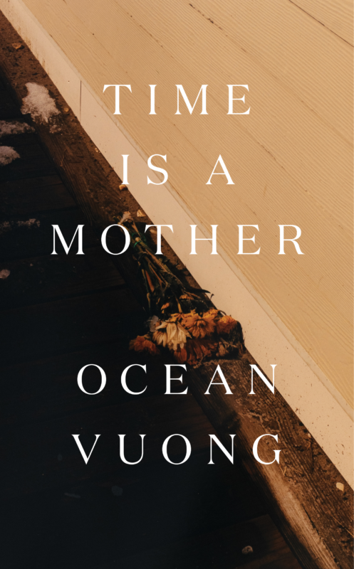 Cover of Time is a Mother by poet Ocean Vuong.